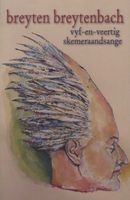 Vyf-En-Veertig Skemeraandsange Uit Die Eenbeendanser Se Werkruimte (Afrikaans, Paperback) - Breyten Breytenbach Photo
