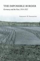 The Impossible Border - Germany and the East, 1914-1922 (Paperback) - Annemarie H Sammartino Photo