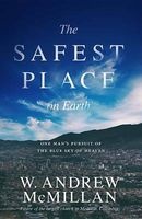 The Safest Place on Earth - One Man's Pursuit of the Blue Sky of Heaven (Paperback) - Andrew W McMillian Photo
