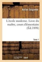 L'Ecole Moderne. Livre Du Maitre, Cours Elementaire Tome 3 (French, Paperback) - Adrien Seignette Photo