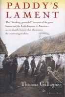 Paddy's Lament - Ireland, 1846-1847: Prelude to Hatred (Paperback) - Thomas Gallagher Photo