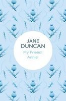 My Friend Annie (Hardcover) - Jane Duncan Photo