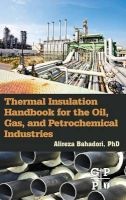 Thermal Insulation Handbook for the Oil, Gas, and Petrochemical Industries (Hardcover) - Alireza Bahadori Photo