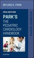 Park's the Pediatric Cardiology Handbook - Mobile Medicine Series (Paperback, 5th Revised edition) - Myung K Park Photo