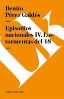 Episodios Nacionales IV. Las Tormentas del 48 (Spanish, Paperback) - Benito Perez Galdos Photo