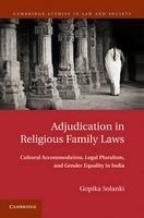 Adjudication in Religious Family Laws - Cultural Accommodation, Legal Pluralism, and Gender Equality in India (Hardcover) - Gopika Solanki Photo