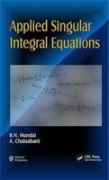 Applied Singular Integral Equations (Hardcover) - BN Mandal Photo