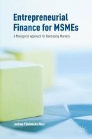 Entrepreneurial Finance for MSMEs 2017 - A Managerial Approach for Developing Markets (Paperback) - Joshua Yindenaba Abor Photo