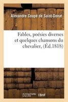Fables, Poesies Diverses Et Quelques Chansons Du Chevalier (French, Paperback) - Coupe De Saint Donat A Photo