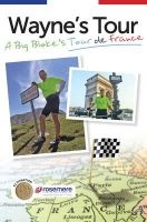 Wayne's Tour - A Big Bloke's Tour de France (Paperback) - Wayne R Howard Photo