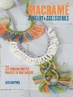 Macrame Jewelry and Accessories - 35 Striking Projects to Make and Give (Paperback) - Lucy Hopping Photo