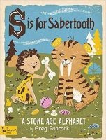 S is for Sabertooth - A Stone Age Alphabet (Board book) - Greg Paprocki Photo