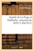 Anatole de La Forge Et Faidherbe - Souvenirs de 1870-71 (French, Paperback) - Museux E Photo