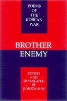 Brother Enemy - Poems of the Korean War (Paperback, 1st ed) - Suh Ji moon Photo