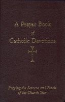 A Prayer Book of Catholic Devotions (Hardcover) - William G Storey Photo