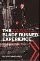 The Blade Runner Experience - The Legacy of a Science Fiction Classic (Paperback) - Will Brooker Photo