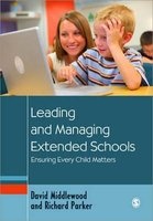 Leading and Managing Extended Schools - Ensuring Every Child Matters (Paperback, New) - David Middlewood Photo
