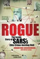 Rogue - The Inside Story Of SARS's Elite Crime-busting Unit (Paperback) - Johann van Loggerenberg Photo