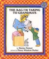 The Bag I'm Taking to Grandma's (Paperback, 1st Mulberry ed) - Shirley Neitzel Photo