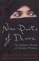 Nine Parts of Desire - The Hidden World of Islamic Women (Paperback) - Geraldine Brooks Photo