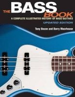 The Bass Book - A Complete Illustrated History of Bass Guitars (Paperback, 3rd Revised edition) - Tony Bacon Photo
