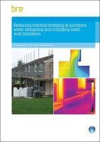 Reducing Thermal Bridging at Junctions When Designing and Installing Solid Wall Insulation (Paperback, New) - Caroline Weeks Photo