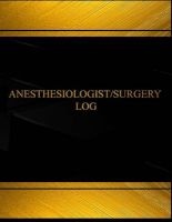 Anesthesiologist and Surgery (Log Book, Journal - 125 Pgs, 8.5 X 11 Inches) - Anesthesiologist and Surgery Logbook (Black Cover, X-Large) (Paperback) - Centurion Logbooks Photo