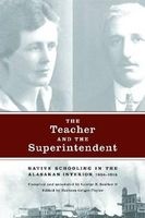The Teacher and the Superintendent - Native Schooling in the Alaskan Interior, 1904-1918 (Paperback) - George E Boulter Photo