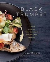 Black Trumpet - A Chef s Journey Through Eight New England Seasons (Hardcover) - Evant Mallet Photo