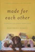 Made for Each Other - The Biology of the Human Animal Bond (Paperback) - Meg Daley Olmert Photo