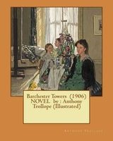 Barchester Towers (1906) Novel by - Anthony  (Illustrated) (Paperback) - Trollope Photo
