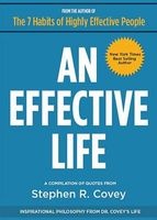 An Effective Life - Inspirational Philosophy from Dr. Covey's Life (Paperback) - Stephen R Covey Photo