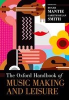The Oxford Handbook of Music Making and Leisure (Hardcover) - Gareth Dylan Smith Photo