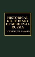 Historical Dictionary of Medieval Russia (Hardcover) - Lawrence N Langer Photo