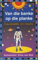 Van Die Banke Op Die Planke (Afrikaans, Paperback) - Elise van Wyk Photo