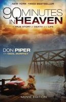 90 Minutes In Heaven - A True Story Of Death And Life (Paperback, Movie Edition) - Don Piper Photo