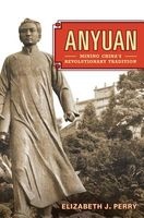 Anyuan - Mining China's Revolutionary Tradition (Paperback) - Elizabeth J Perry Photo