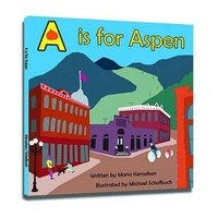 A is for Aspen (Hardcover, 2nd) - Maria Kernahan Photo