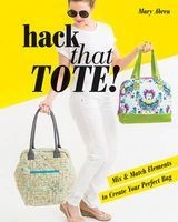 Hack That Tote! - Mix & Match Elements to Create Your Perfect Bag (Paperback) - Mary Abreu Photo