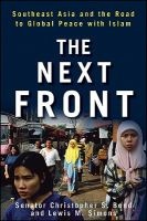 The Next Front - Southeast Asia and the Road to Global Peace with Islam (Hardcover) - Christopher S Bond Photo
