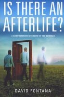 Is There an Afterlife? - A Comprehensive Overview of the Evidence (Paperback) - David Fontana Photo