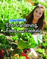 A Teen Guide to Eco-Gardening, Food, and Cooking (Paperback) - Jen Green Photo