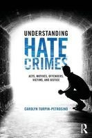 Understanding Hate Crimes - Acts, Motives, Offenders, Victims, and Justice (Paperback, New) - Carolyn Turpin Petrosino Photo