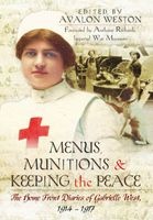 Menus, Munitions and Keeping the Peace - The Home Front Diaries of Gabrielle West 1914 - 1917 (Hardcover) - Avalon Weston Photo