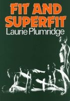 Fit And Superfit (Paperback, 4th Revised edition) - Laurie Plumridge Photo