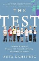 The Test - Why Our Schools are Obsessed with Standardized Testing--but You Don't Have to be (Paperback, First Trade Paper Edition) - Anya Kamenetz Photo