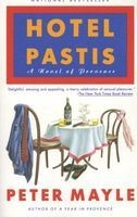 Hotel Pastis - A Novel of Provence (Paperback, 1st Vintage Books ed) - Peter Mayle Photo