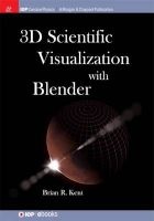 3D Scientific Visualization with Blender (Paperback) - Brian R Kent Photo