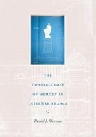 The Construction of Memory in Interwar France (Paperback, Revised) - Daniel J Sherman Photo