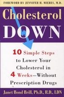 Cholesterol Down - Ten Simple Steps to Lower Your Cholesterol in Four Weeks--Without Prescription Drugs (Paperback) - Janet Bond Brill Photo